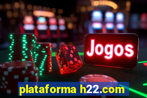 plataforma h22.com